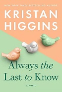 Always the Last to Know by Kristan Higgins