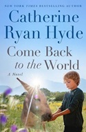 Come Back to the World by Catherine Ryan Hyde