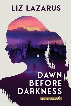 Dawn Before Darkness by Liz Lazarus