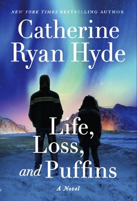 Life, Loss and Puffins by Catherine Ryan Hyde