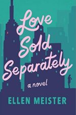 Love Sold Separately by Ellen Meister