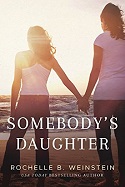 Somebody's Daughter by Rochelle Weinstein