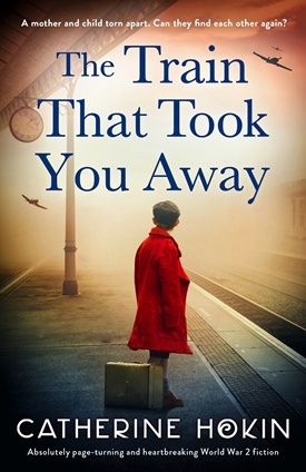 The Train That Took You Away by Catherin Hokin