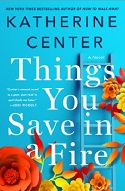 Things You Save in a Fire by Katherine Center