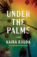Under The Palms by Kaira Rouda